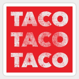 TACO TACO TACO (for dark shirts) Magnet